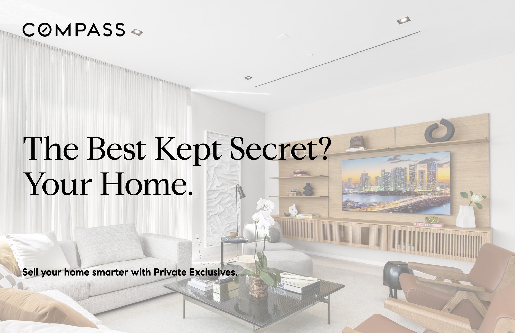 The Best Kept Secret? Your home. Sell smarter with Private Exclusives